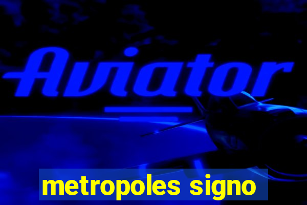 metropoles signo