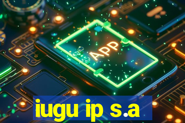 iugu ip s.a