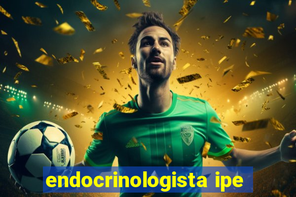 endocrinologista ipe