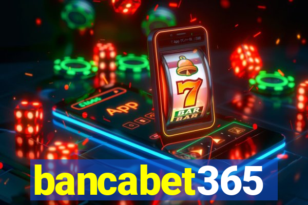 bancabet365