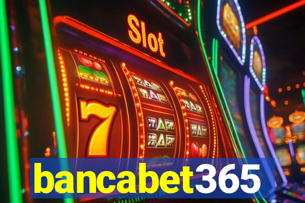 bancabet365