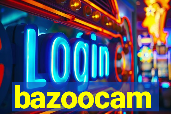 bazoocam