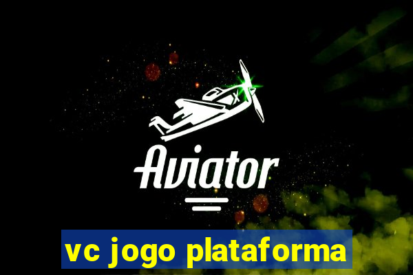 vc jogo plataforma