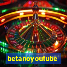 betanoyoutube