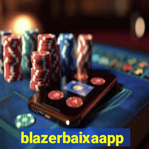 blazerbaixaapp