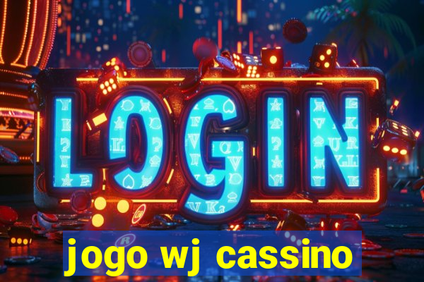 jogo wj cassino