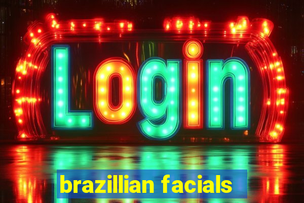 brazillian facials