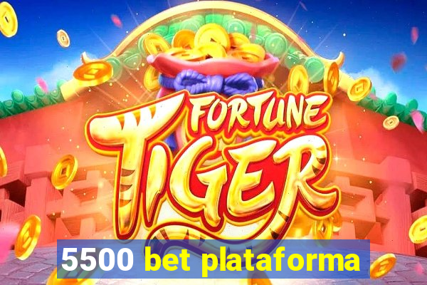 5500 bet plataforma