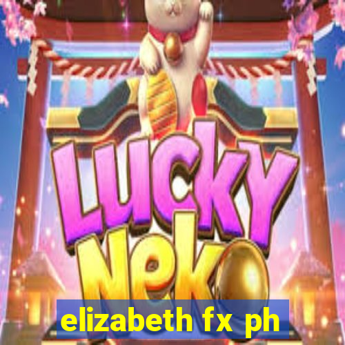 elizabeth fx ph