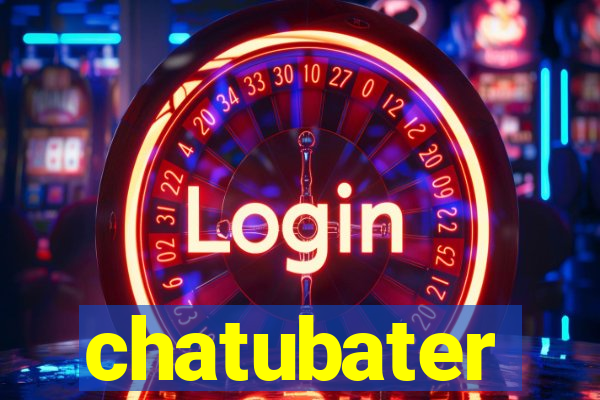 chatubater