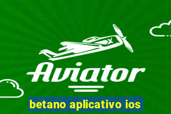 betano aplicativo ios