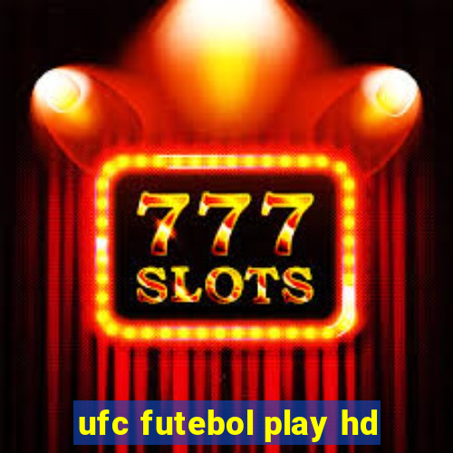 ufc futebol play hd