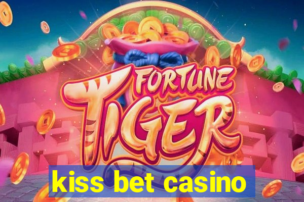 kiss bet casino