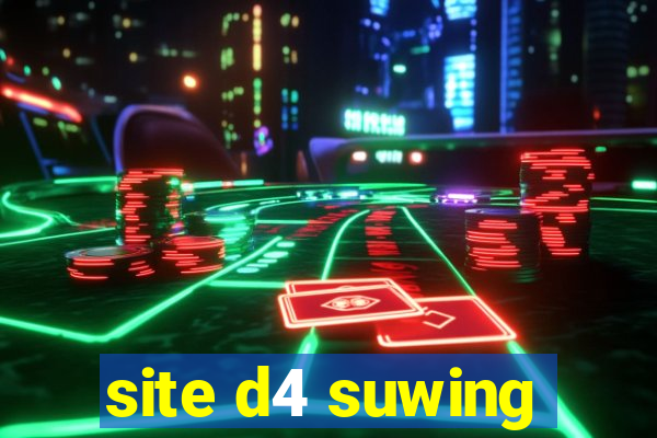 site d4 suwing