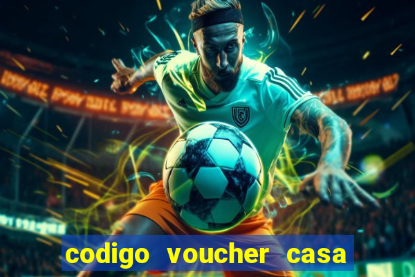 codigo voucher casa de apostas