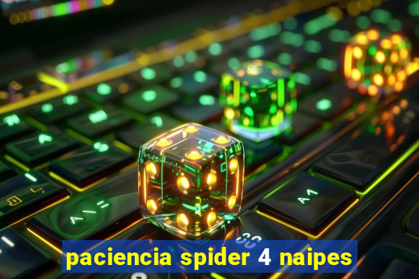 paciencia spider 4 naipes