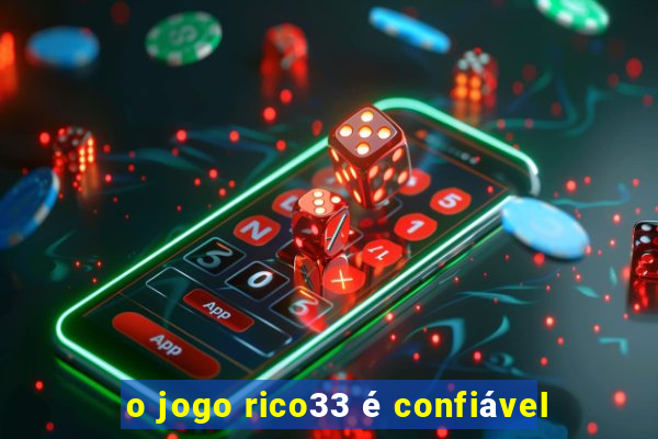 o jogo rico33 é confiável