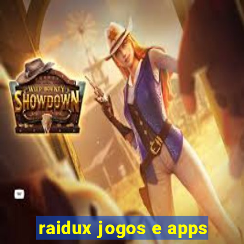 raidux jogos e apps