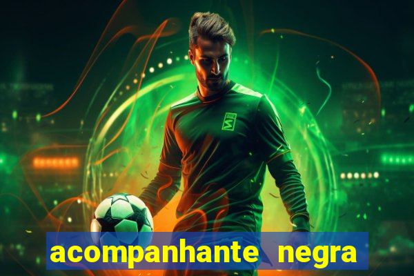 acompanhante negra porto alegre