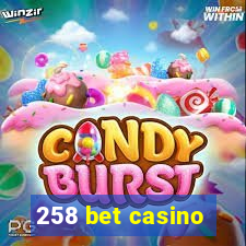 258 bet casino