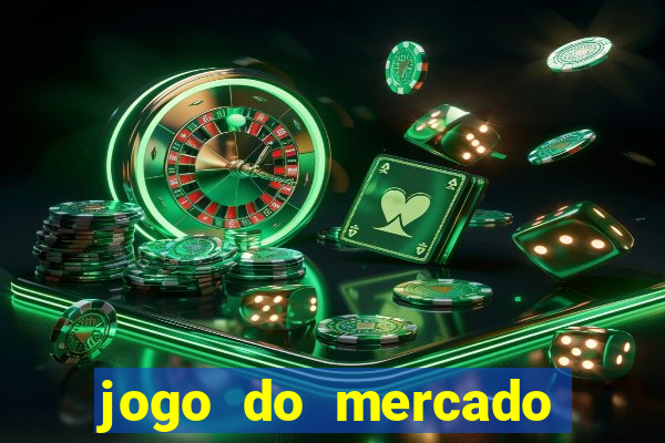 jogo do mercado com dinheiro infinito