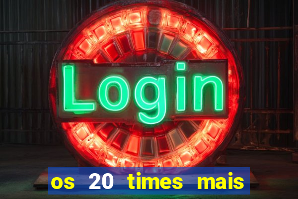 os 20 times mais antigos do brasil