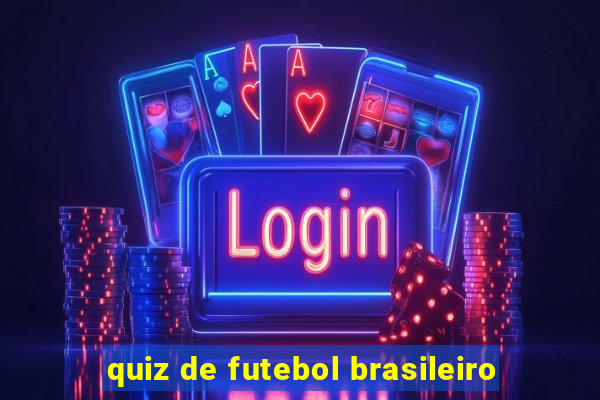 quiz de futebol brasileiro