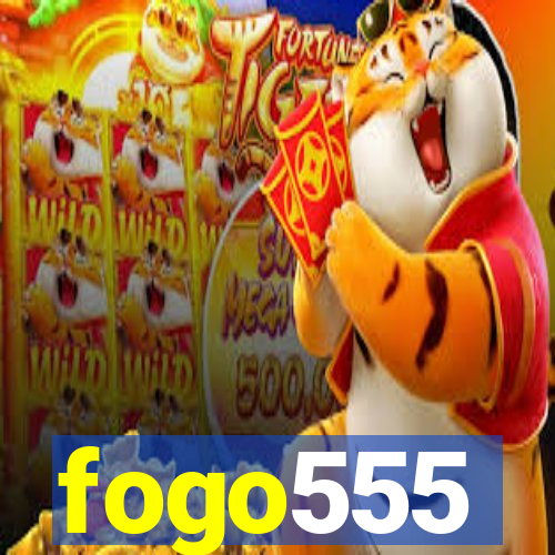 fogo555