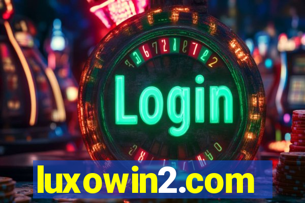 luxowin2.com