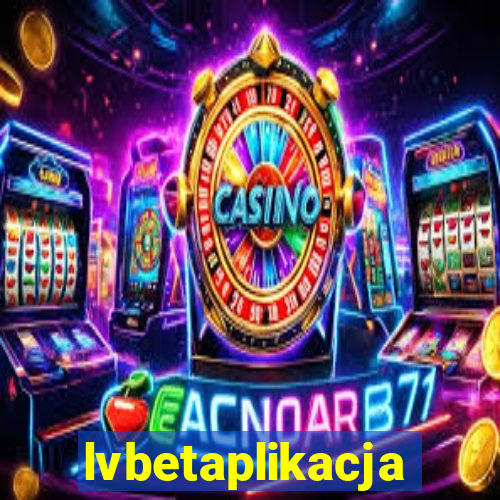 lvbetaplikacja