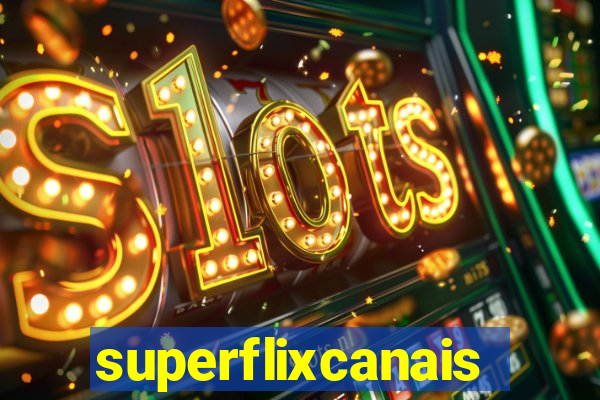 superflixcanais